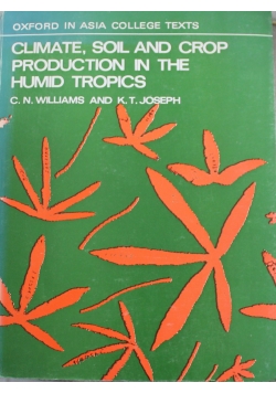 Climate soil and crop production in the humid tropics