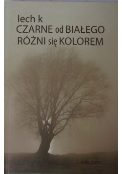 Czarne od Białego Różni się Kolorem