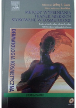 Metody wypełniania tkanek miękkich  stosowane w kosmetologii + CD
