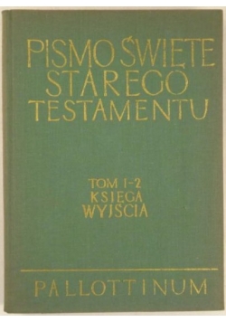 Pismo Święte Starego Testamentu, Tom I-II Księga Wyjścia