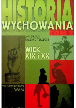 Historia wychowania wiek XIX i XX Tom 2