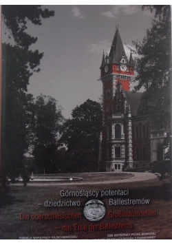 Górnośląscy potentaci -dziedzictwo Ballestremów