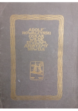 Oskar Wilde Studjum aforyzmy nowele, 1906 r.