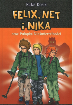 Felix Net i Nika oraz pułapka Nieśmiertelności plus autograf Kosika