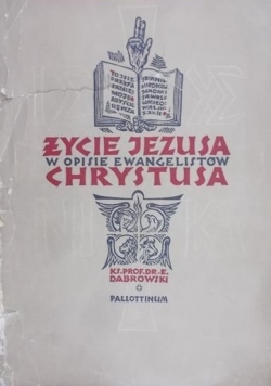 Życie Jezusa Chrystusa w opisie Ewangelistów