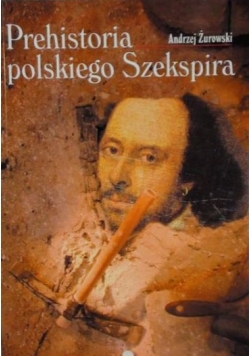 Prehistoria polskiego Szekspira