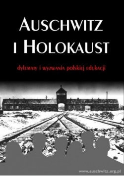 Powiększ Auschwitz i Holokaust — dylematy i wyzwania polskiej edukacji