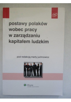 Postawy Polaków wobec pracy w zarządzaniu kapitałem ludzkim
