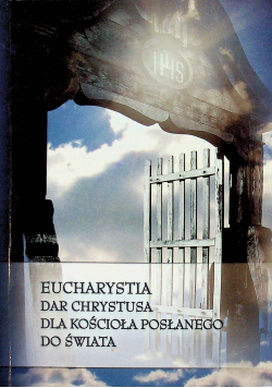 Eucharystia dla chrystusa dla kościoła posłanego do świata