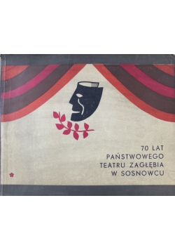 70 lat państwowego teatru zagłębia w Sosnowcu