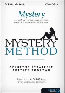 Mystery method. Sekretne strategie artysty podrywu