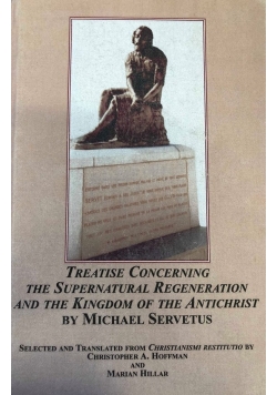 Treatise Concerning the Supernatural Regeneration and the Kingdom of the Antichrist