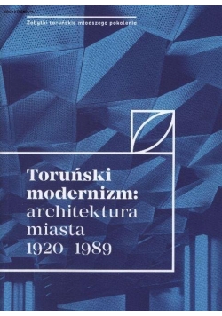 Toruński modernizm architektura miasta 1920 1989