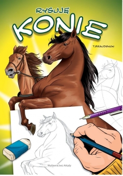 Rysuję. Rysuję konie