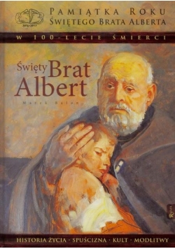 Święty Brat Albert - 100 lecie śmierci