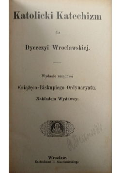 Katolicki Katechizm dla Dyecezyi Wrocławskiej, 1860 r.