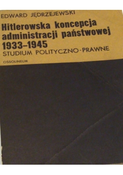 Hitlerowska koncepcja administracji państwowej 1933-1945