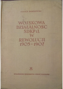 Wojskowa działalność SDKP i L w rewolucji 1905-1907