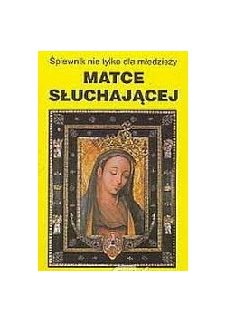 Matce Słuchającej. Śpiewnik tylko dla młodzieży