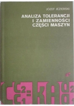 Analiza tolerancji i zamienności części maszyn