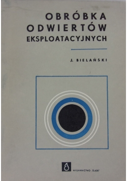 Obróbka odwiertów eksploatacyjnych