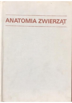 Anatomia zwierząt. Tom 2. Narządy wewnętrzne i układ krążenia