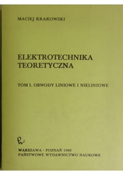Elektrotechnika teoretyczna, Tom  I Obwody liniowe i nieliniowe