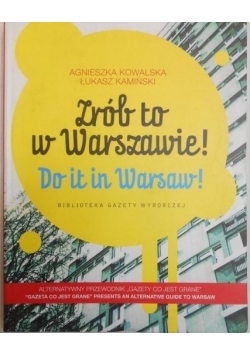 Zrób to w Warszawie! Do it in Warsaw!