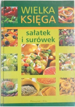 Wielka księga sałatek i surówek