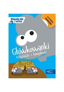 Bawię się i uczę. Sześciolatek Głowkowanki