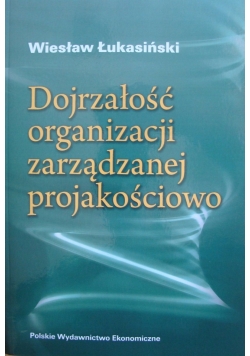 Dojrzałość organizacji zarządzanej projakościowo