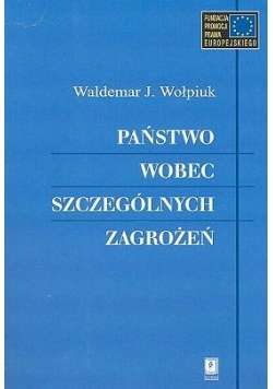 Państwo ogólne wobec szczególnych zagrożeń