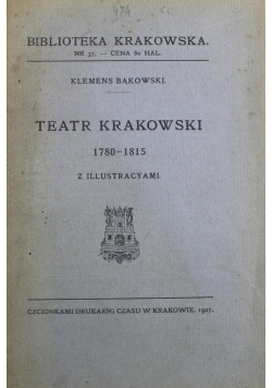 Teatr Krakowski 1780 - 1815 z ilustracjami 1907 r.