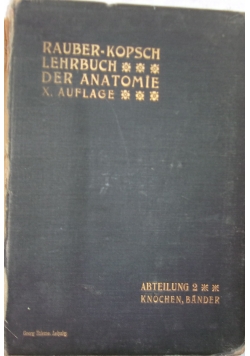 Rauber-Kopsch Lehrbuch der Anatomie  des Menschen , 1914 r.