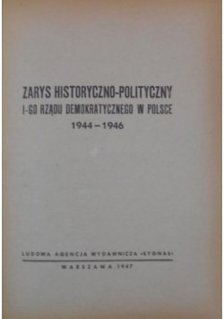 Zarys historyczno-polityczny I-go rządu demokratycznego w Polsce 1944-1946, 1947 r.