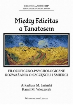 Między Felicitas a Tanatosem