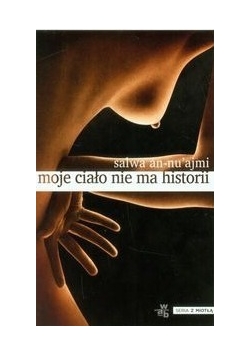 Moje ciało nie ma historii, Nowa