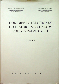 Dokumenty i materiały do historii stosunków polsko radzieckich Tom VII