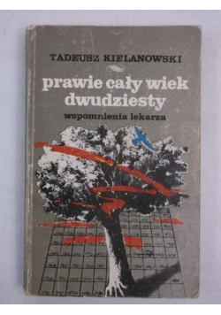 Prawie cały wiek dwudziesty