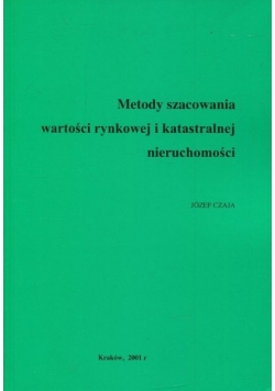Metody szacowania wartości rynkowej i katastralnej nieruchomości