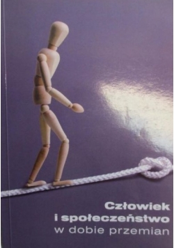 Człowiek i społeczeństwo w dobie przemian