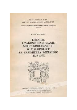 Lokacje i zagospodarowanie miast królewskich w małopolsce za Kazimierza Wielkiego (1333-1370)