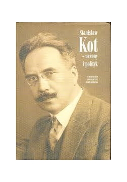 Stanisław Kot uczony i polityk