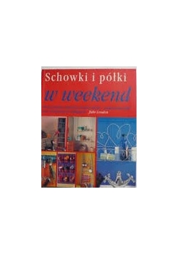 Schowki i półki w weekend