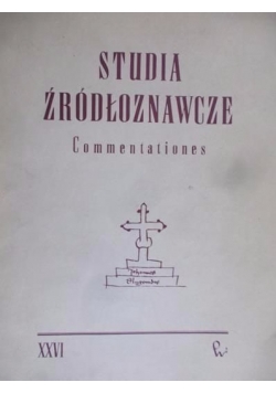 Studia Źródłoznawcze Commentationes XXVI