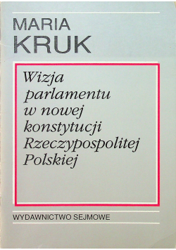 Wizja parlamentu w nowej konstytucji Rzeczypospolitej Polskiej