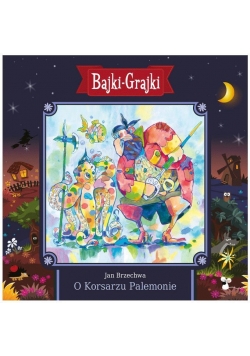 Bajki - Grajki. O Korsarzu Palemonie CD
