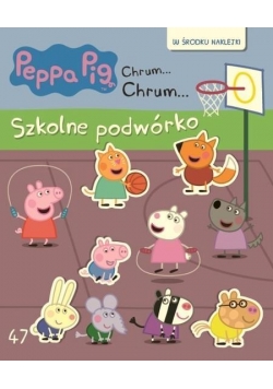 Świnka Peppa. Chrum...Chrum...47 Szkolne podwórko