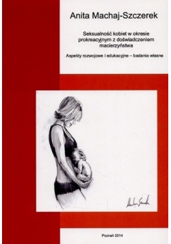 Seksualność kobiet w okresie prokreacyjnym z doświadczeniem macierzyństwa