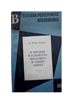 O reformę wychowania moralnego w naszej szkole